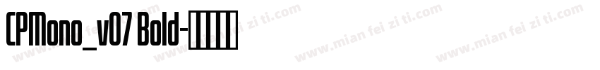 CPMono_v07 Bold字体转换